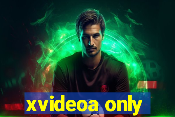 xvideoa only